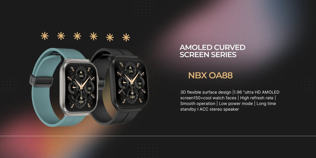 The NBX OA88 Smartwatch: Where Curved Elegance Meets Functional Design - Shenzhen NBX Technology Co.,Ltd